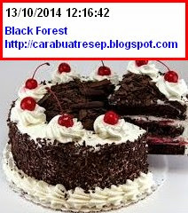 CARA MEMBUAT BLACK FOREST PANGGANG CAKE LEMBUT